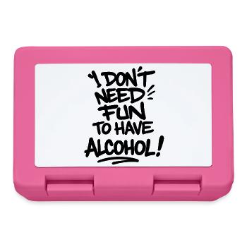 I Don’t Need Fun to Have Alcohol – Statement Shirt - Brotdose - Pink - Vorne