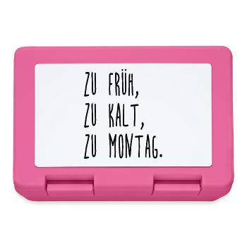 Zu früh - zu kalt - zu Montag - Montagmorgen - Brotdose - Pink - Vorne