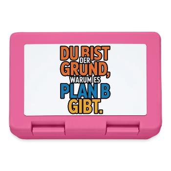 Du bist der Grund warum es Plan B gibt - Brotdose - Pink - Vorne