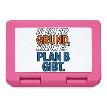 Du bist der Grund warum es Plan B gibt - Brotdose - Pink - Vorne