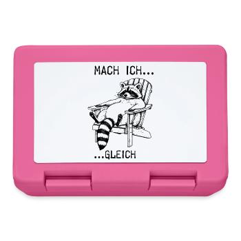 Mach ich... gleich... Waschbär - Brotdose - Pink - Vorne