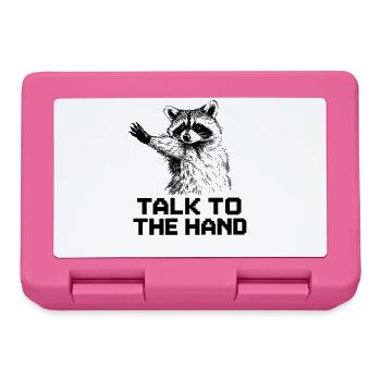 Blague humoristique drôle sur le raton laveur Talk To The Hand - Boîte à goûter - rose - Devant