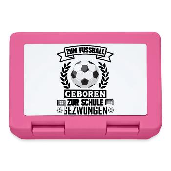 Zum Fussball geboren zur Schule gezwungen Fußball - Brotdose - Pink - Vorne