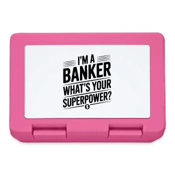 Ich bin Banker. Was ist deine Superkraft? - Brotdose - Pink - Vorne