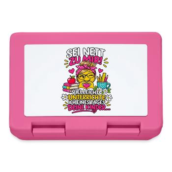 Sei nett zu mir Lehrerin Spruch Geschenk - Brotdose - Pink - Vorne