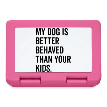 My Dog is Better Behaved Than Your Kids - Lunchbox - pink - Front