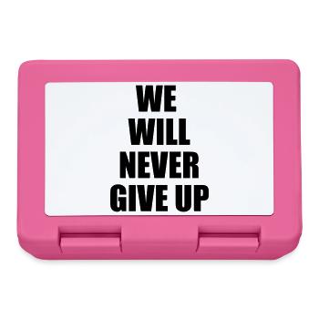 we will never give up - Brotdose - Pink - Vorne