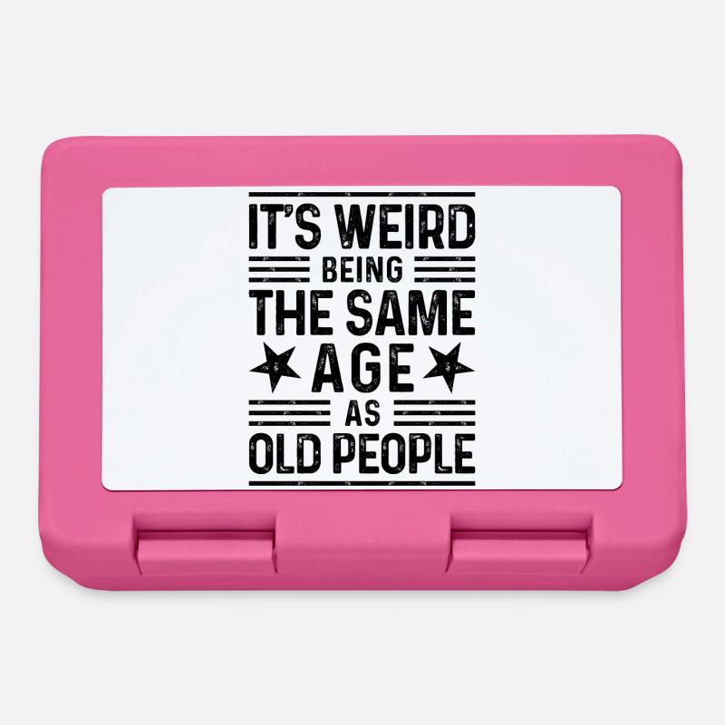 It's weird being the same age as old people - Brotdose - Pink