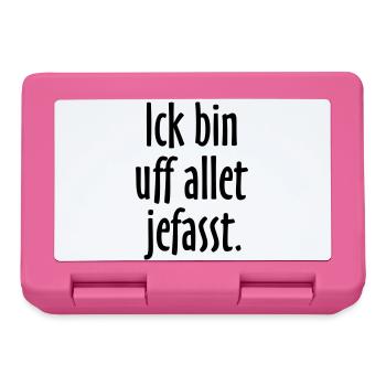 Lustige Berlin Sprüche: Ich bin auf alles gefasst - Brotdose - Pink - Vorne