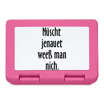 Nüscht jenauet weeß man nich - Berliner Sprüche - Brotdose - Pink - Vorne