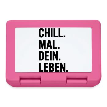 Chill mal dein Leben Spruch T-Shirt - Brotdose - Pink - Vorne