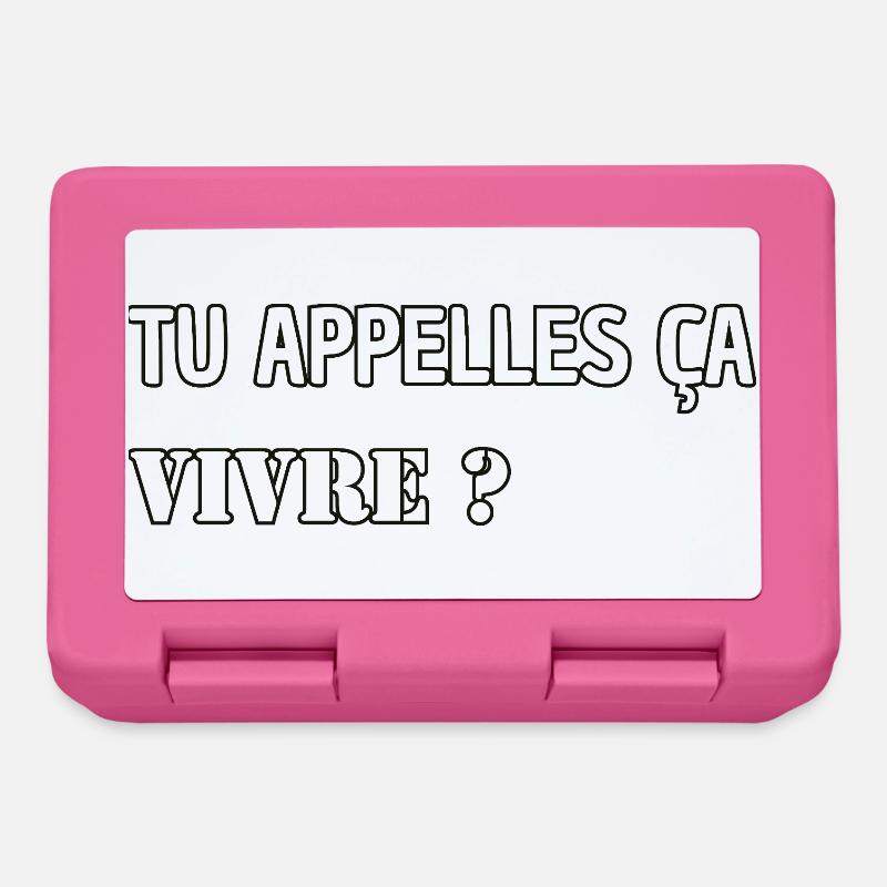 Tu appelles ça vivre ? - Boîte à goûter - rose