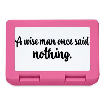 A Wise Man Once Said Nothing Shirt - Lunchbox - pink - Front