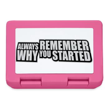 Always Remember Why You Started Motivation Spruch - Brotdose - Pink - Vorne