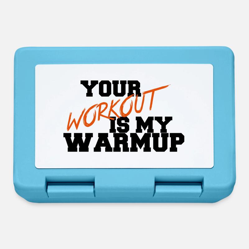 Your Workout Is My Warmup - Boîte à goûter - bleu saphir