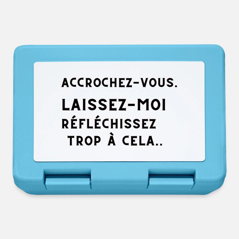 ACCROCHEZ-VOUS. LAISSEZ-MOI TROP REFLECHIR. - Boîte à goûter - bleu saphir