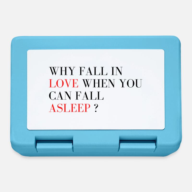 Why fall in love when you can fall asleep ? - Boîte à goûter - bleu saphir
