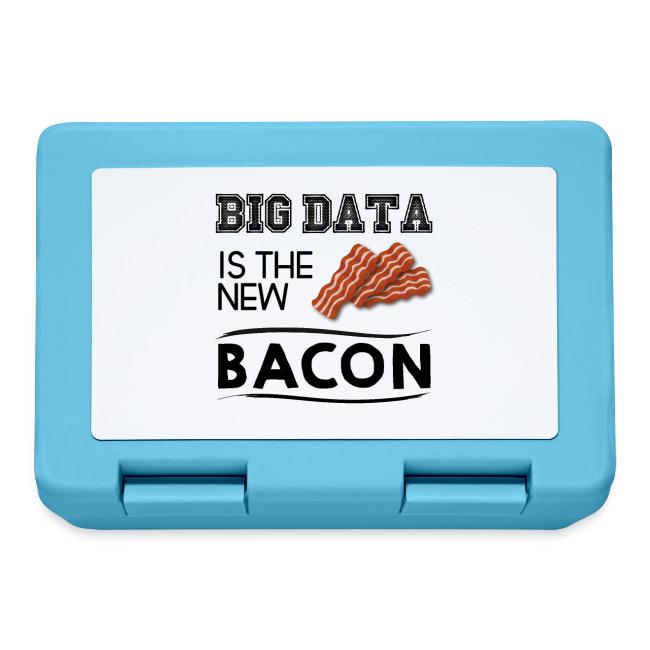 Big data is the new bacon