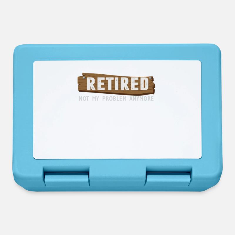 Retired Not My Problem Anymore Funny Retirement - Brotdose - Saphirblau