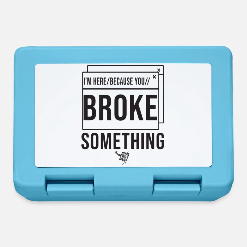 I'm Here Because You Broke Something System Admin - Brotdose - Saphirblau
