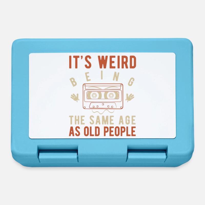 It's weird being the same age as old people - Boîte à goûter - bleu saphir