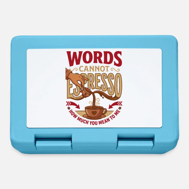 Words Cannot Espresso How Much You Mean To Me - Brotdose - Saphirblau