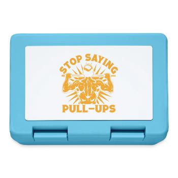Fitness Fanatics Stop Saying Pull-Ups Calisthenics - Brotdose - Saphirblau - Vorne
