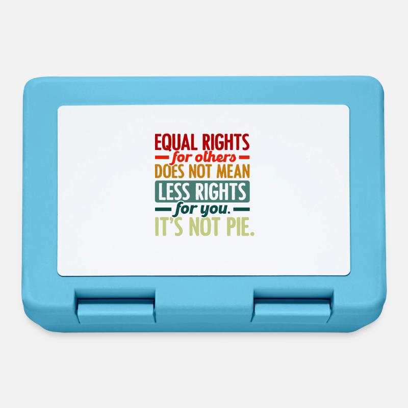 Equal Rights For Others Does Not Mean Less Rights - Brotdose - Saphirblau