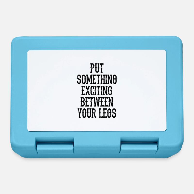 Put Something Exciting Between Your Legs - Lunchbox - sapphire blue