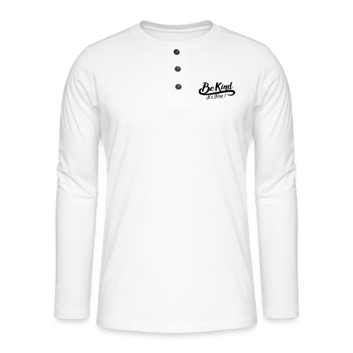 be kind it's free - Henley long-sleeved shirt