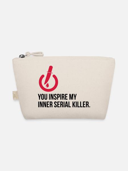 Vous inspirez le tueur en série en moi! - Trousse biologique - nature