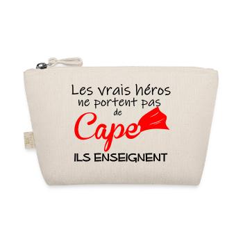 Les vrais heros ne portent pas cape ils enseignent - Trousse biologique - nature - Devant