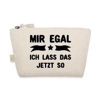 Mir egal - Ich lass das jetzt so - Bio-Täschchen - Natur - Vorne