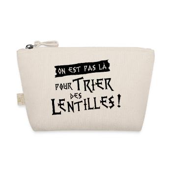 On est pas là pour trier des lentilles ! - Trousse biologique - nature - Devant