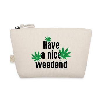 Have a nice Weedend. Cannabis Marijuana week-end - Trousse biologique - nature - Devant