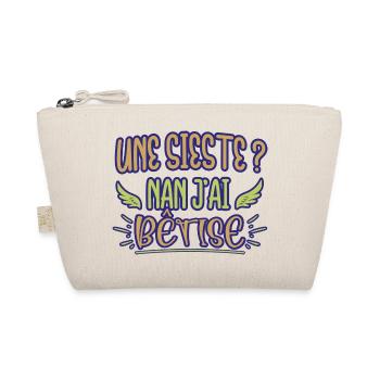 Une sieste ? Nan j'ai bêtise humour bébé naissance - Trousse biologique - nature - Devant