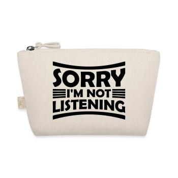 sorry im not listening - Bio-Täschchen - Natur - Vorne