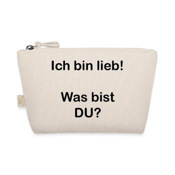 Lustiger Spruch. Ich bin lieb! Was bist DU? - Bio-Täschchen - Natur - Vorne