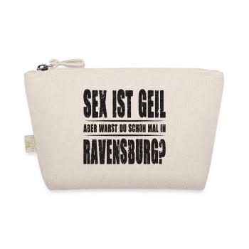 Sex ist Geil aber warst Du schon mal in Ravensburg - Bio-Täschchen - Natur - Vorne