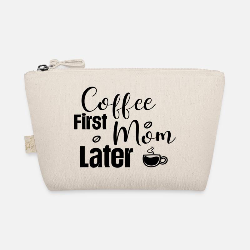 Coffee First Mom Later - Bio-Täschchen - Natur