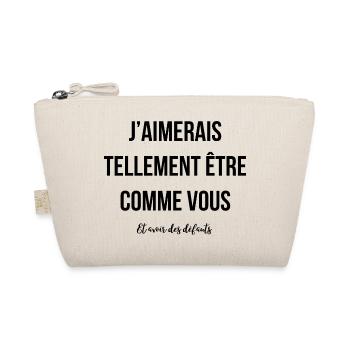 J'aimerais avoir des défauts comme vous - Trousse biologique - nature - Devant