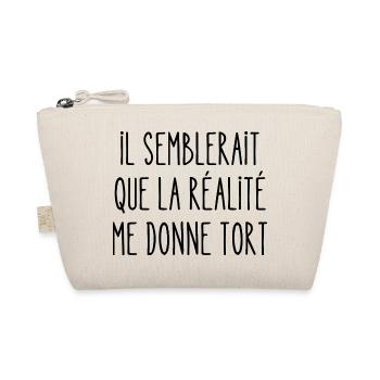 il semblerait que la réalité me donne tort - Trousse biologique - nature - Devant