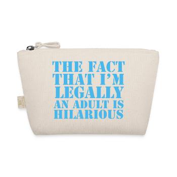 The Fact That I'm Legally An Adult Is Hilarious - Organic Pouch - nature - Front
