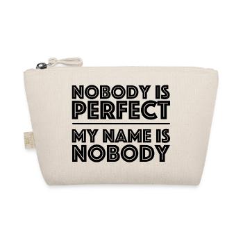 Nobody is perfect, I'm nobody | Sarcasm - Organic Pouch - nature - Front