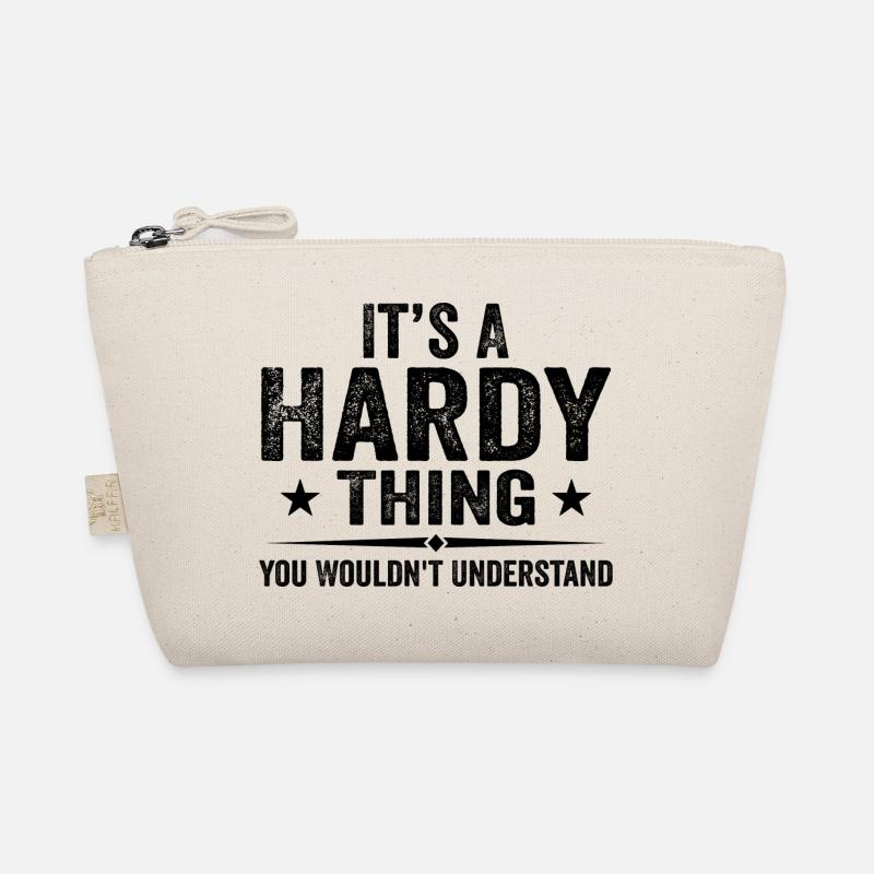 It's A Hardy Thing You Wouldn't Understand | Hardy Trousse biologique