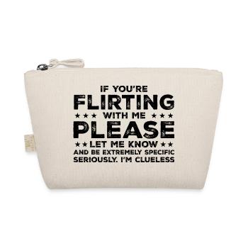 If You're Flirting With Me Please Let Me Know - Organic Pouch - nature - Front