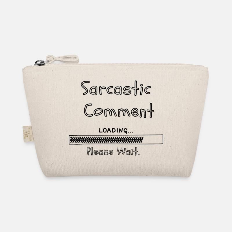 Sarcastic comment loading please wait Organic Pouch