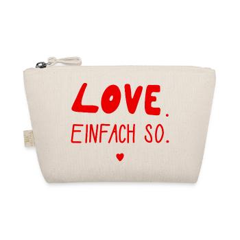 Love. Einfach so. Valentinstag, Hochzeit, Liebe - Bio-Täschchen - Natur - Vorne