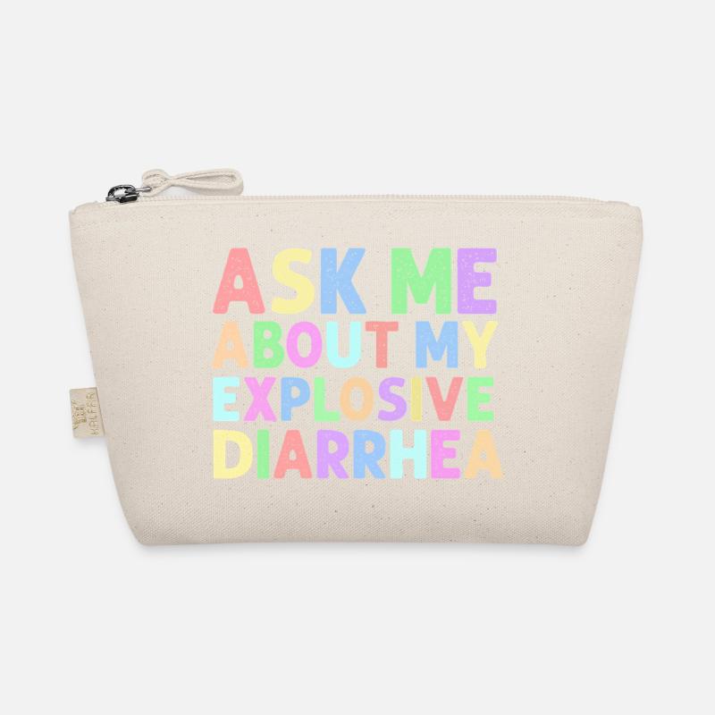 Ask Me About My Explosive Diarrhea Edgy  Organic Pouch