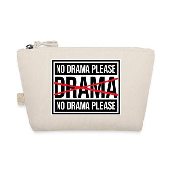 No Drama Please Rest Relaxation Relax Chill Fun - Organic Pouch - nature - Front
